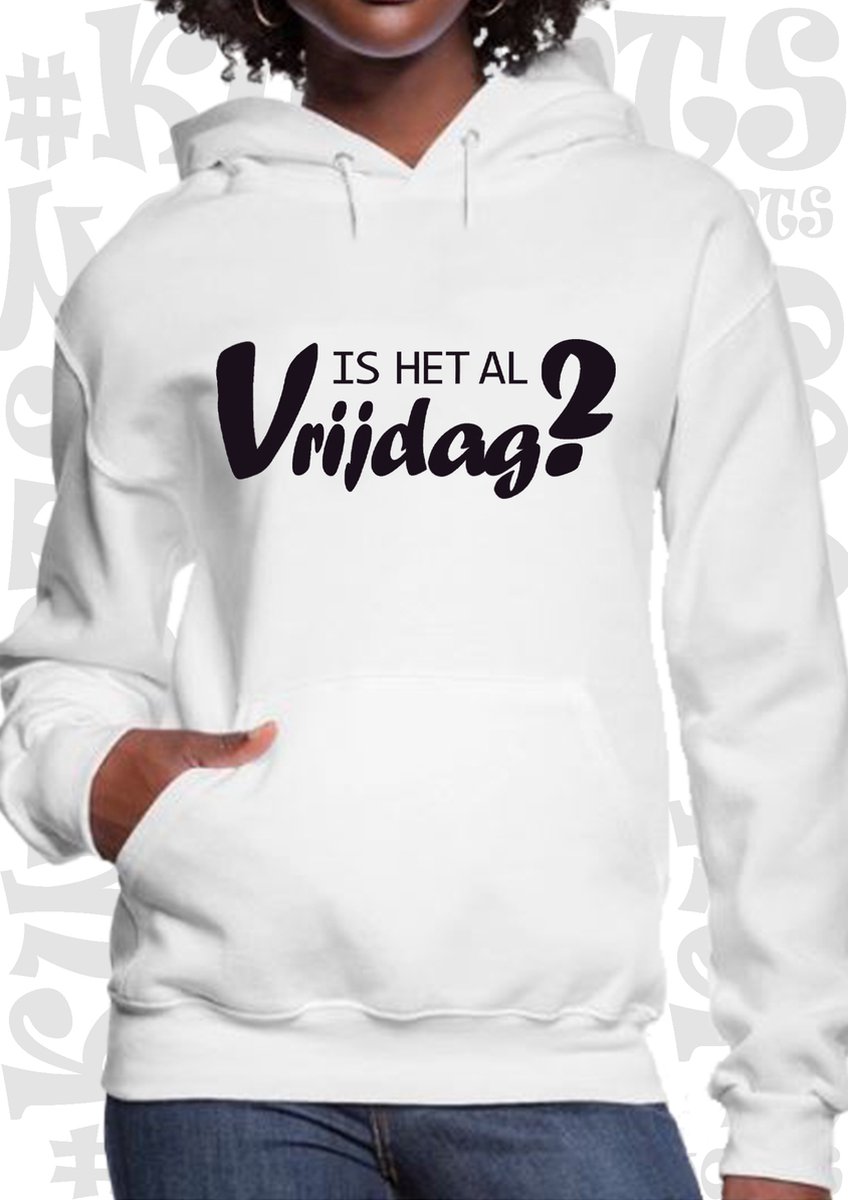 IS HET AL VRIJDAG? dames hoodie - Wit - Maat M - lange mouwen - Met capuchon & steekzakken - grappige teksten - leuke truien | sweaters - humor - quotes - kwoots - kado - cadeau - Weekend tijger